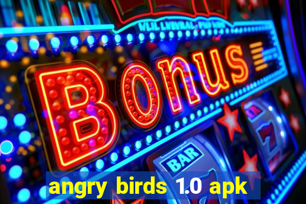 angry birds 1.0 apk